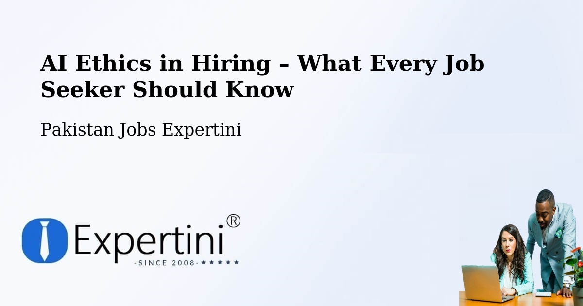 AI Ethics in Recruitment & Hiring – Bhan - Bhan, Pakistan Jobs Expertini
