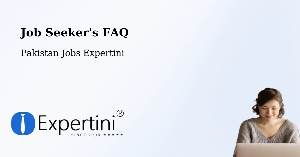 Job Seeker FAQ – Bhan - Pakistan Jobs Expertini