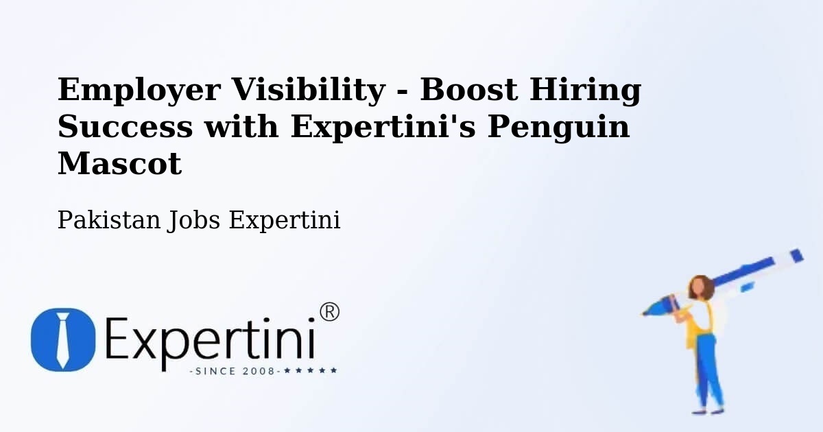 Employer Visibility Strategy – Bhan - Pakistan Jobs Expertini
